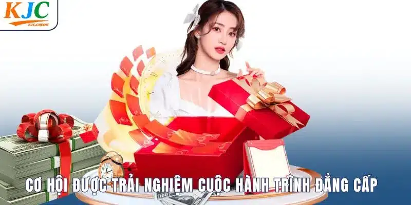 Cơ hội được trải nghiệm cuộc hành trình đẳng cấp