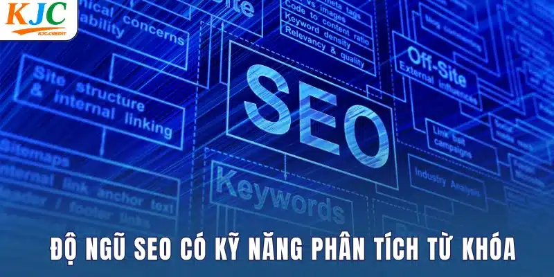 Đội ngũ SEO có kỹ năng nghiên cứu phân tích từ khóa chuyên môn