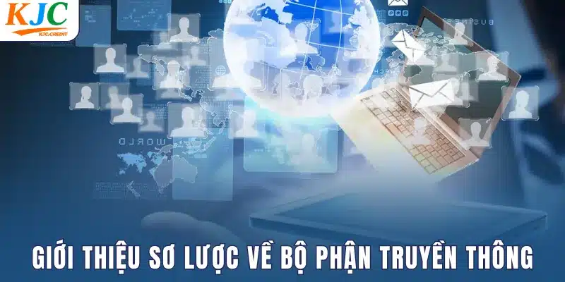 Giới thiệu sơ lược về bộ phận truyền thông của liên minh