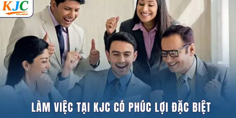 Làm việc tại KJC có phúc lợi đặc biệt