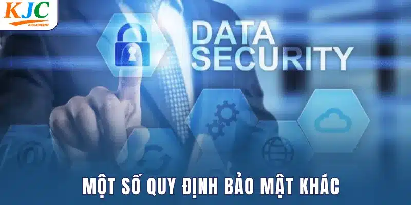 Một số quy định bảo mật khác