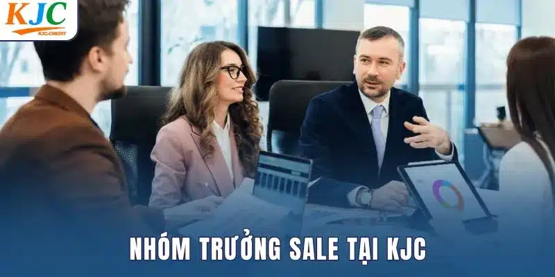 Nhóm trưởng sale tại KJC