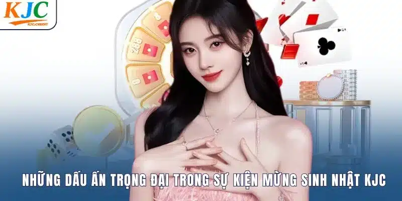 Những dấu ấn trọng đại trong sự kiện mừng sinh nhật KJC