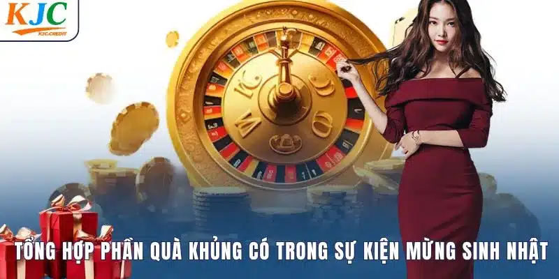 Tổng hợp phần quà khủng có trong sự kiện mừng sinh nhật