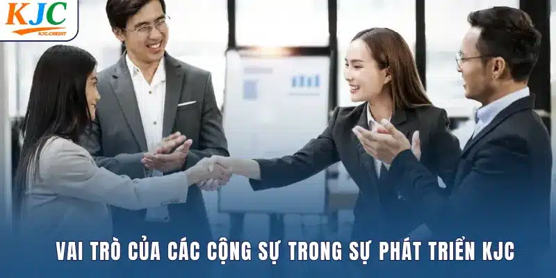 Vai trò của các cộng sự trong sự phát triển KJC